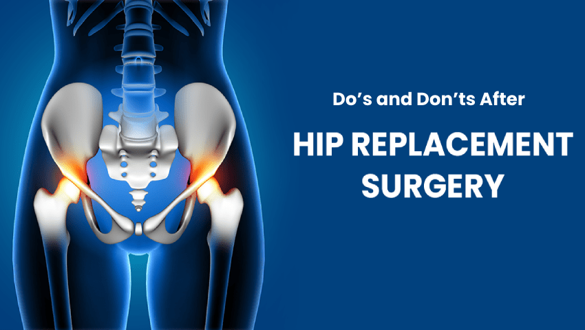 Do’s and Don’ts After Hip Replacement Surgery – Recovery Tips by Dr. Ashutosh Jadhav