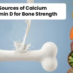 Best Sources of Calcium and Vitamin D for Bone Strength